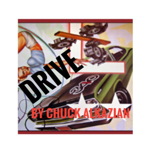 Dengarkan lagu Drive nyanyian Chuck Alkazian dengan lirik