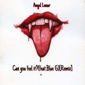 收聽Angel Lunar的Can you feel it? (Blue G Remix)歌詞歌曲