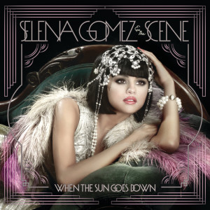 Selena Gomez + the Scene的專輯When The Sun Goes Down