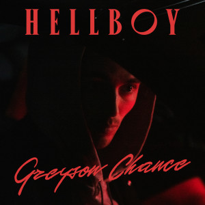 ดาวน์โหลดและฟังเพลง Hellboy พร้อมเนื้อเพลงจาก Greyson Chance