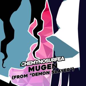 ChemyNoSurfea的專輯Mugen (from "Kimetsu no Yaiba") (Spanish Version)