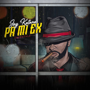 ดาวน์โหลดและฟังเพลง Pa Mi Ex (Freestyle) พร้อมเนื้อเพลงจาก Jay Katana