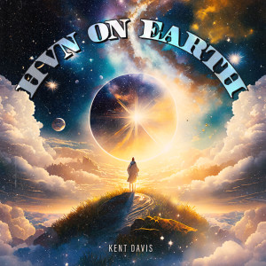 Album HVN ON EARTH (Explicit) from Kent Davis