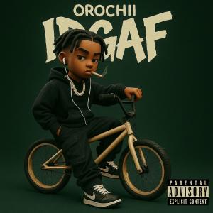 Orochii的專輯IDGAF (Explicit)