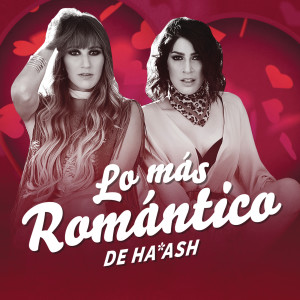 อัลบัม Lo Más Romántico de ศิลปิน Ha-Ash