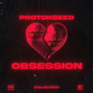 Listen to Obsession song with lyrics from Protokseed