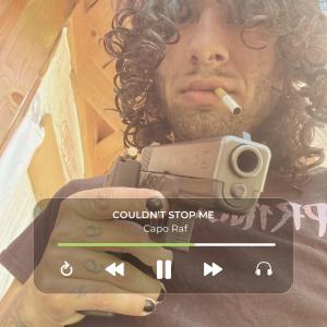 Capo Raf的專輯COULDN'T STOP ME (Explicit)