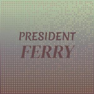 Listen to President Ferry song with lyrics from Ruba Godi
