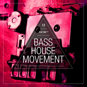 Bass House Movement, Vol. 12 (Explicit) dari Various Artists