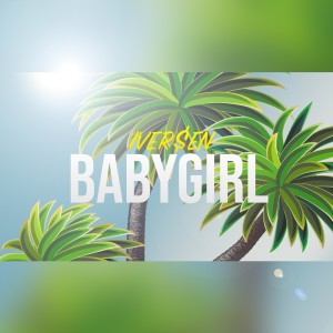 ดาวน์โหลดและฟังเพลง Babygirl พร้อมเนื้อเพลงจาก Iver$en
