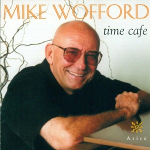 อัลบัม Wofford, Mike: Time Cafe ศิลปิน Mike Wofford