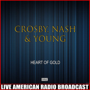 Album Heart Of Gold (Live) from Crosby, Nash & Young