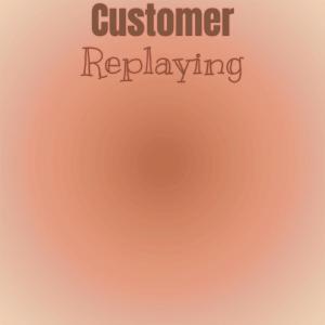 Various Artists的專輯Customer Replaying