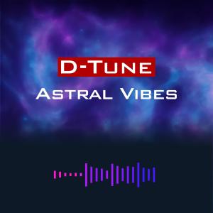 Album Astral Vibes from D-Tune