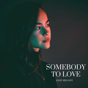 Jade Melody的专辑Somebody to Love