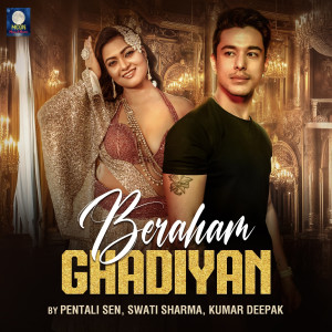 Listen to Beraham Ghadiyan song with lyrics from Pentali Sen