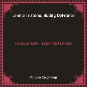 Lennie Tristano的专辑Crosscurrents - Expanded Edition (Hq Remastered)