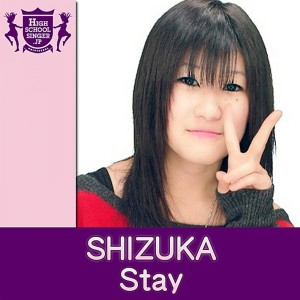 Listen to Stay (HIGHSCHOOLSINGER.JP) song with lyrics from Shizuka