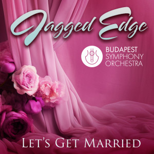 Jagged Edge的專輯Let's Get Married (Re-Recorded) [Orchestral Version]