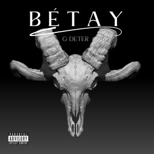 Listen to Bétay (Explicit) song with lyrics from G-Deter