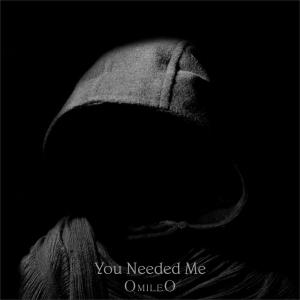 Omileo的專輯You Needed Me