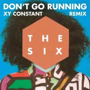 收聽The Six的(Don't Go) Running (XY Constant Remix)歌詞歌曲