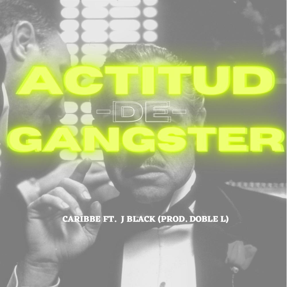 Actitud De Gangster (feat. J Black & Doble L) (Explicit)