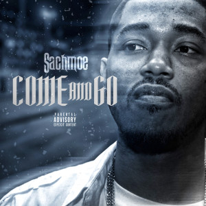 收聽Sachmoe的Come and Go (Explicit)歌詞歌曲