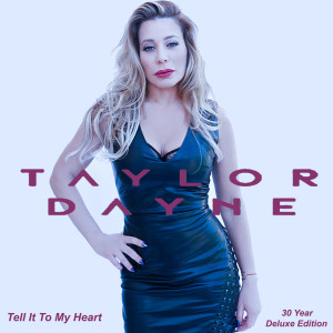 Taylor Dayne的專輯Tell It To My Heart (Expanded Deluxe Anniversary Edition)