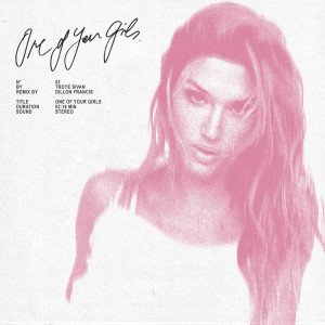 ดาวน์โหลดและฟังเพลง One Of Your Girls พร้อมเนื้อเพลงจาก Troye Sivan