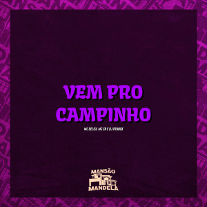 ดาวน์โหลดและฟังเพลง Vem pro Campinho (Explicit) พร้อมเนื้อเพลงจาก MC CR