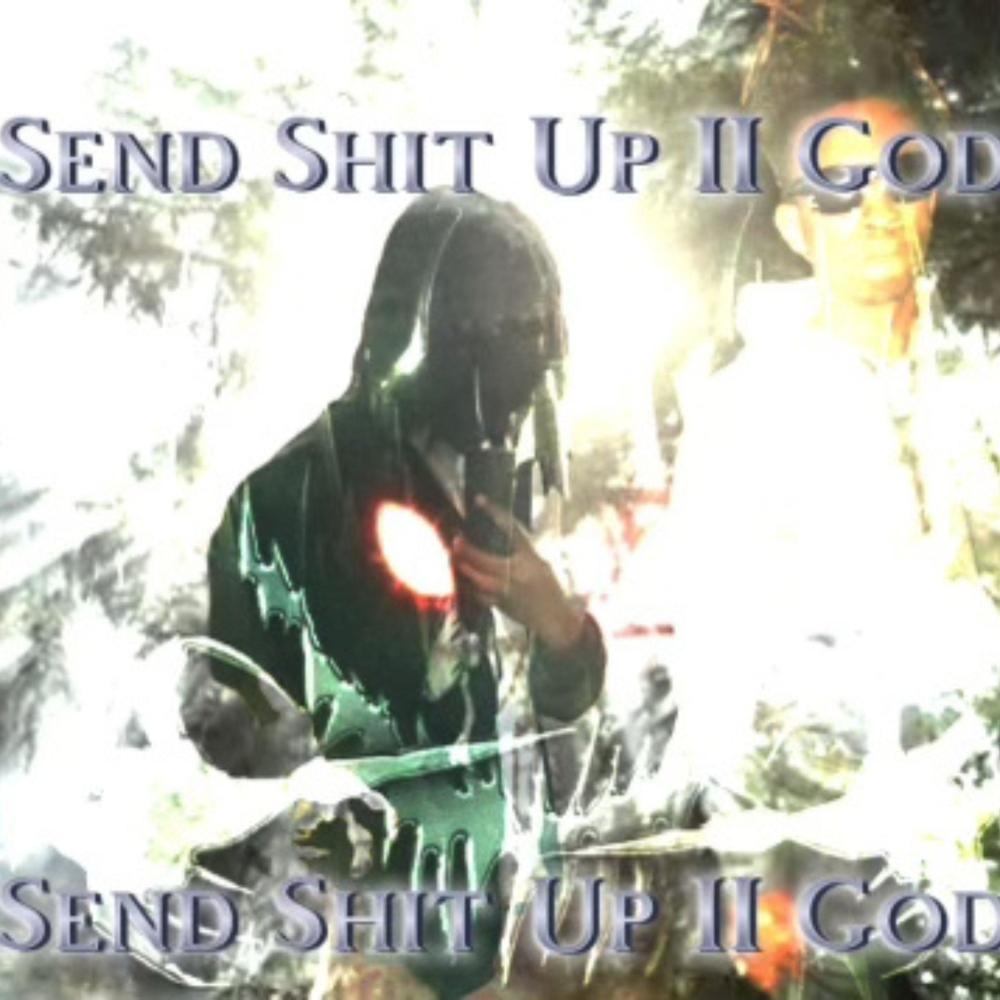 Send Shit Up II God (Explicit)