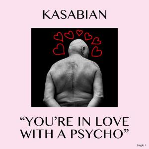 ดาวน์โหลดและฟังเพลง You're in Love with a Psycho พร้อมเนื้อเพลงจาก Kasabian