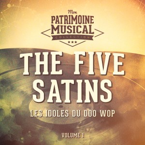 The Five Satins的专辑Les idoles du doo wop : The Five Satins, Vol. 1