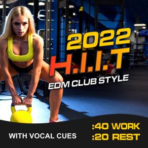 Album HIIT 2022, EDM ClubStyle  (40 Work 20 Rest With Vocal Cues) oleh CardioMixes Fitness
