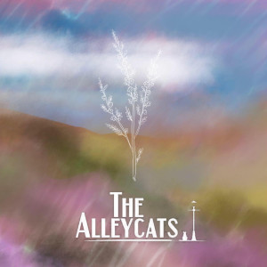 收聽The Alleycats的Blooming Heather - Quarantine Edition歌詞歌曲
