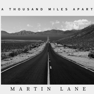 Martin Lane的專輯A Thousand Miles Apart