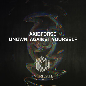 Axidforse的專輯Unown, Against Yourself