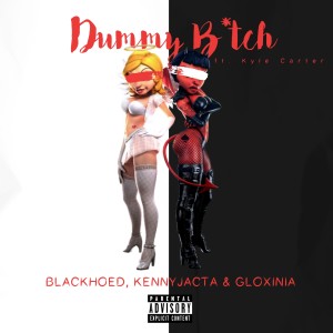 KENNYJACTA的专辑Dummy BiTch (Explicit)