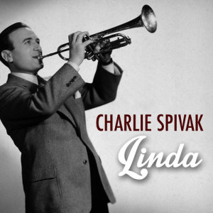 ดาวน์โหลดและฟังเพลง Linda พร้อมเนื้อเพลงจาก Charlie Spivak