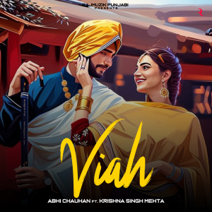 Listen to Viah song with lyrics from Abhi Chauhan