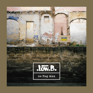 收聽Low B的No Flag Man歌詞歌曲