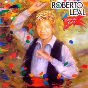 Roberto Leal的专辑Arrebenta a Festa