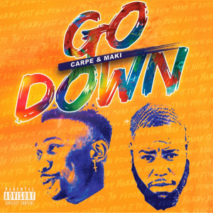 Listen to Go Down (Explicit) song with lyrics from Carpe