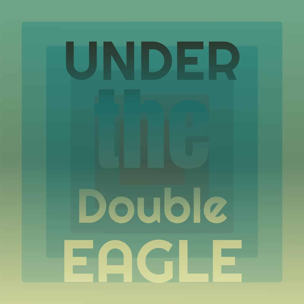 Under the Double Eagle