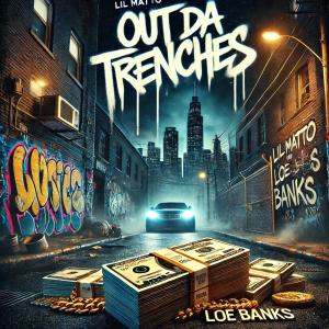Lil Matto的專輯OUT DA TRENCHES (feat. Loe Banks) [Explicit]