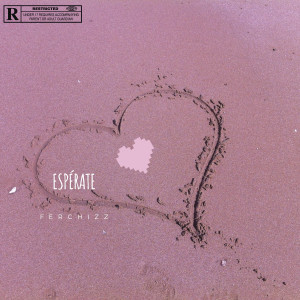 收聽Ferchizz的Espérate (Explicit)歌詞歌曲
