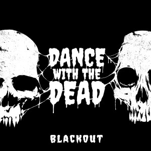Album Blackout from Dance With The Dead