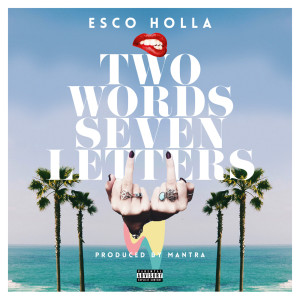 Album Two Words Seven Letters (Explicit) from Esco Holla