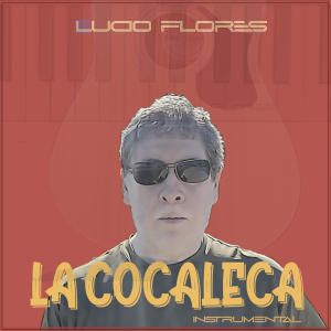 收聽Lucio Flores的La Cocaleca歌詞歌曲